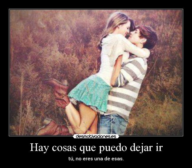 Hay cosas que puedo dejar ir - 