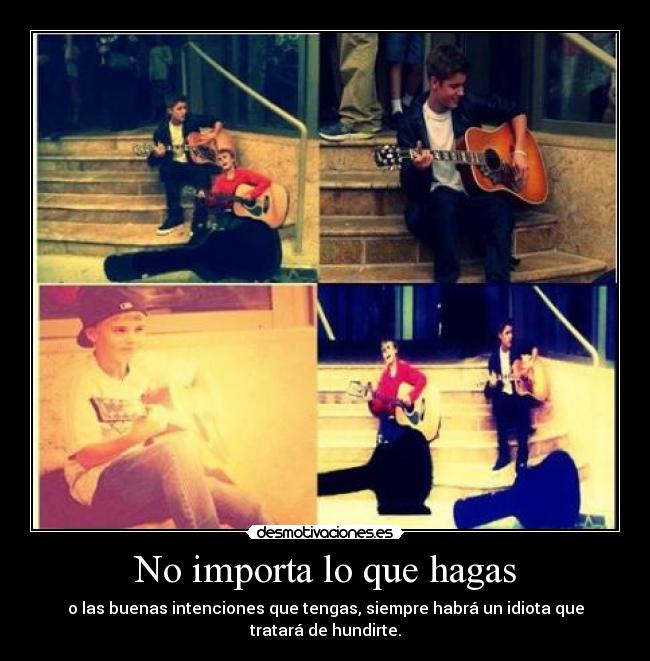 No importa lo que hagas -