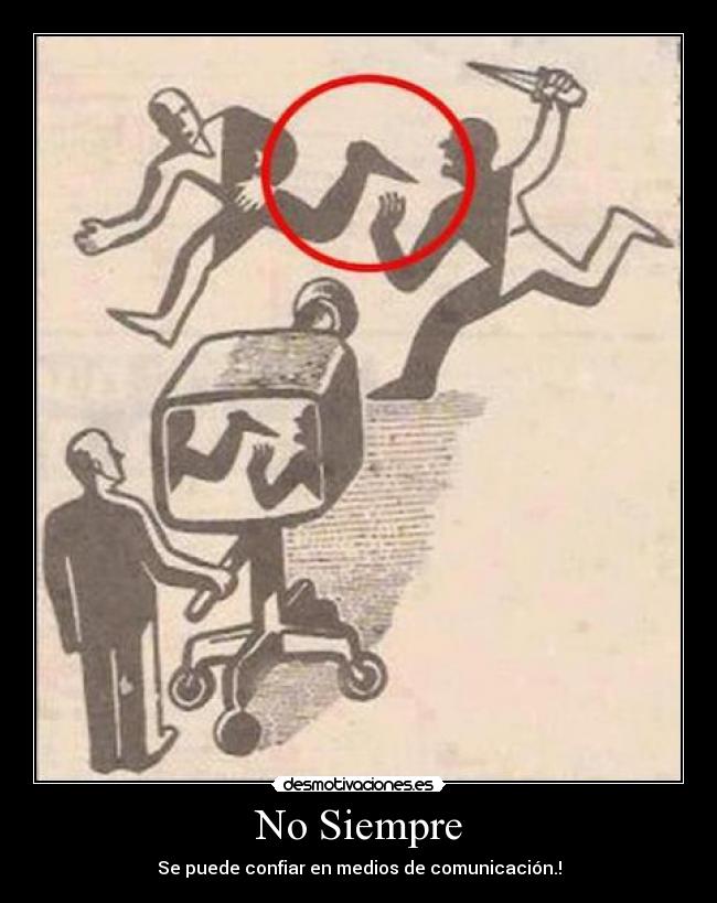 No Siempre - Se puede confiar en medios de comunicación.!