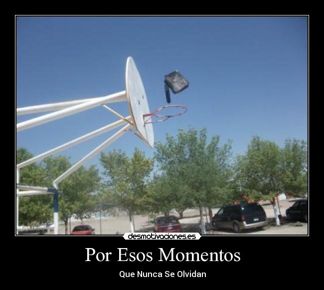 Por Esos Momentos - Que Nunca Se Olvidan