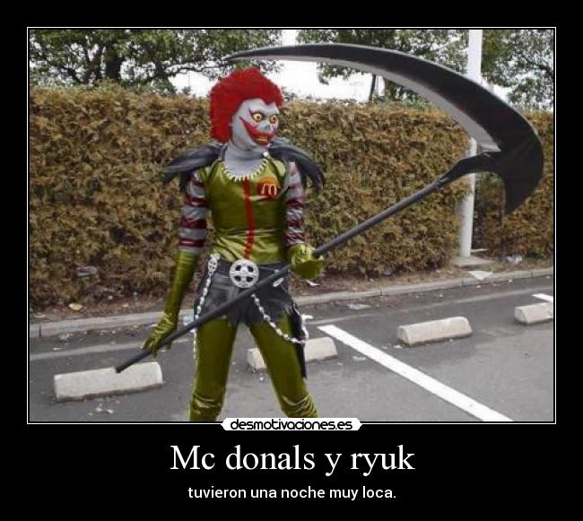 Mc donals y ryuk - tuvieron una noche muy loca.
