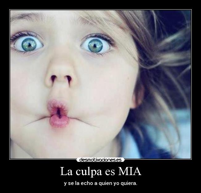 La culpa es MIA - 