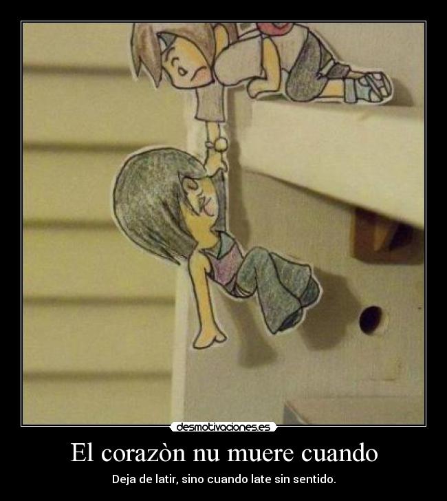 El corazòn nu muere cuando -