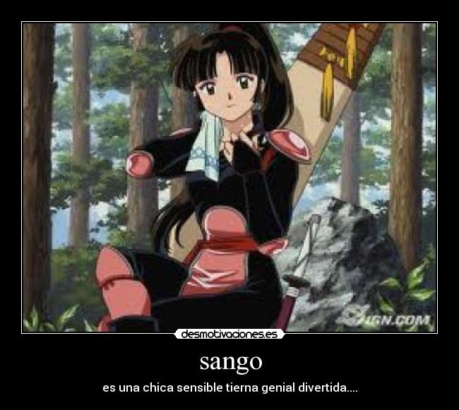 sango - es una chica sensible tierna genial divertida....