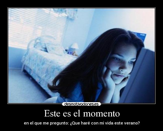 Este es el momento -
