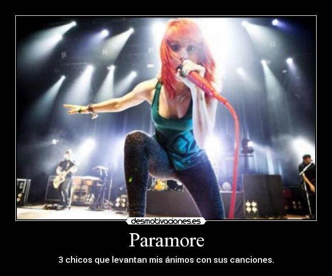 Paramore - 3 chicos que levantan mis ánimos con sus canciones.