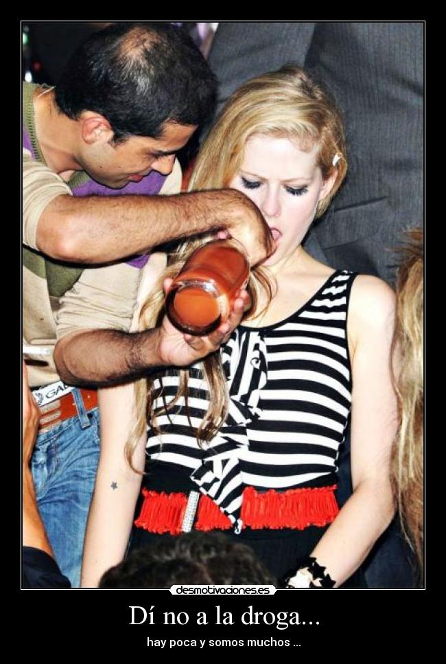 Dí no a la droga... - hay poca y somos muchos ...