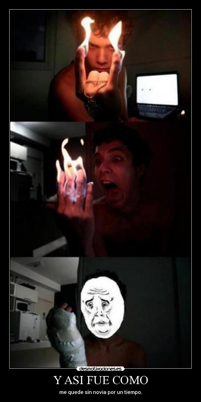 Y ASI FUE COMO - me quede sin novia por un tiempo.