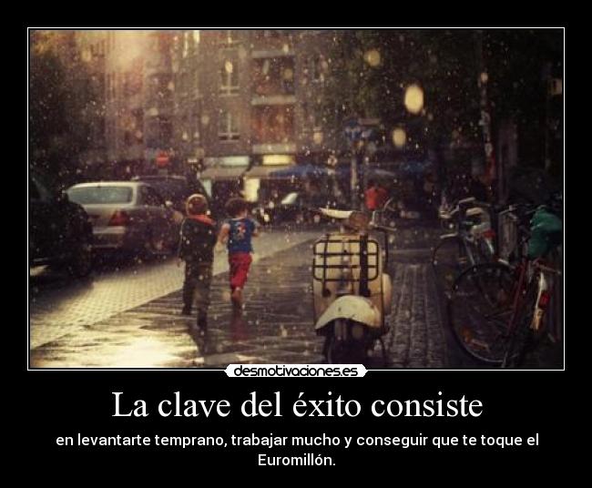 La clave del éxito consiste -