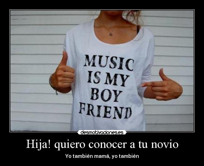 Hija! quiero conocer a tu novio - Yo también mamá, yo también