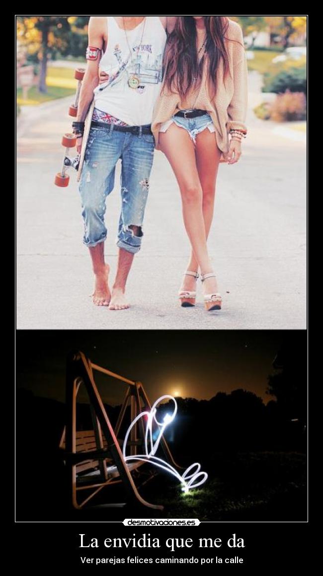 La envidia que me da -