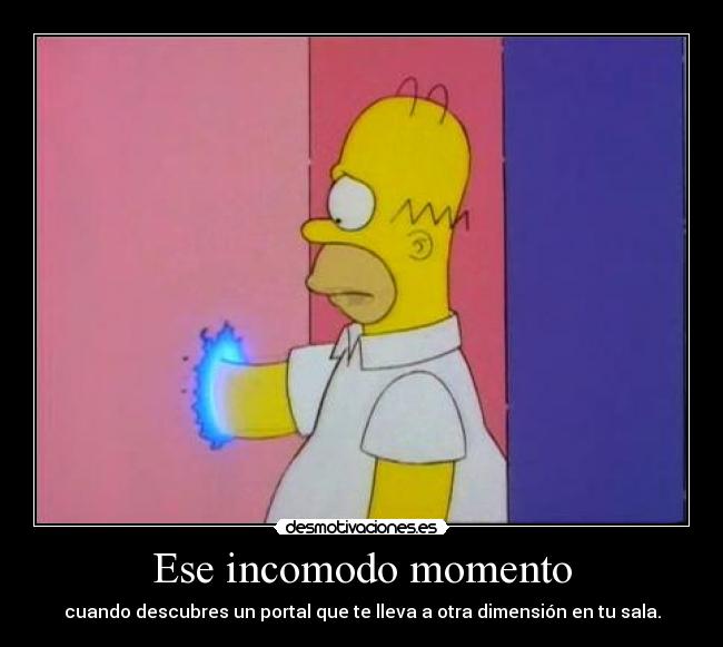Ese incomodo momento -