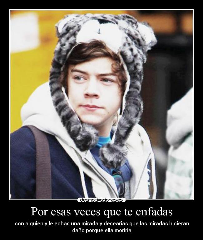 Por esas veces que te enfadas -