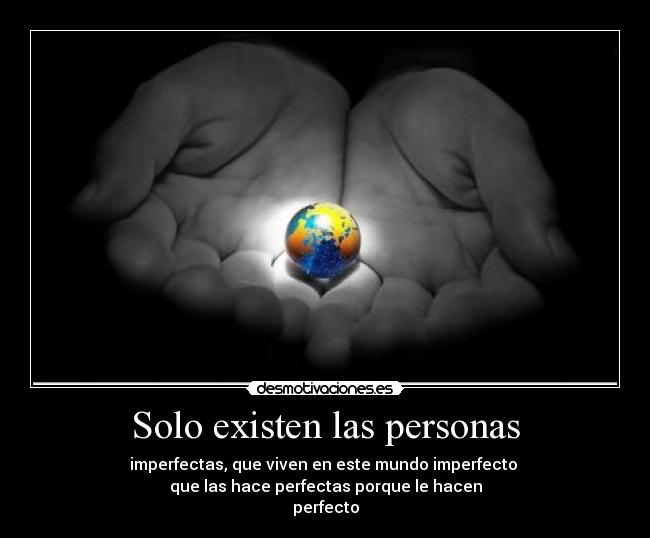 Solo existen las personas -