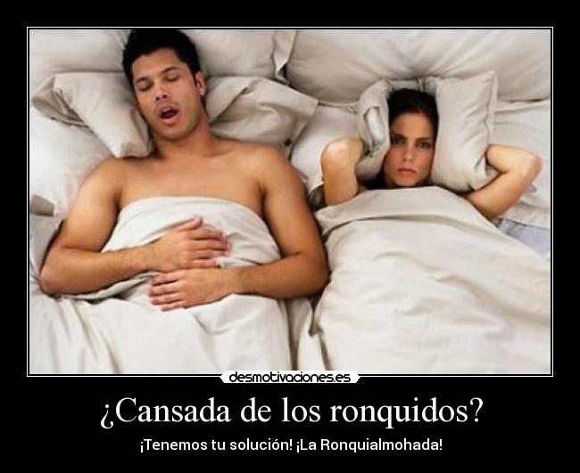 ¿Cansada de los ronquidos? - 