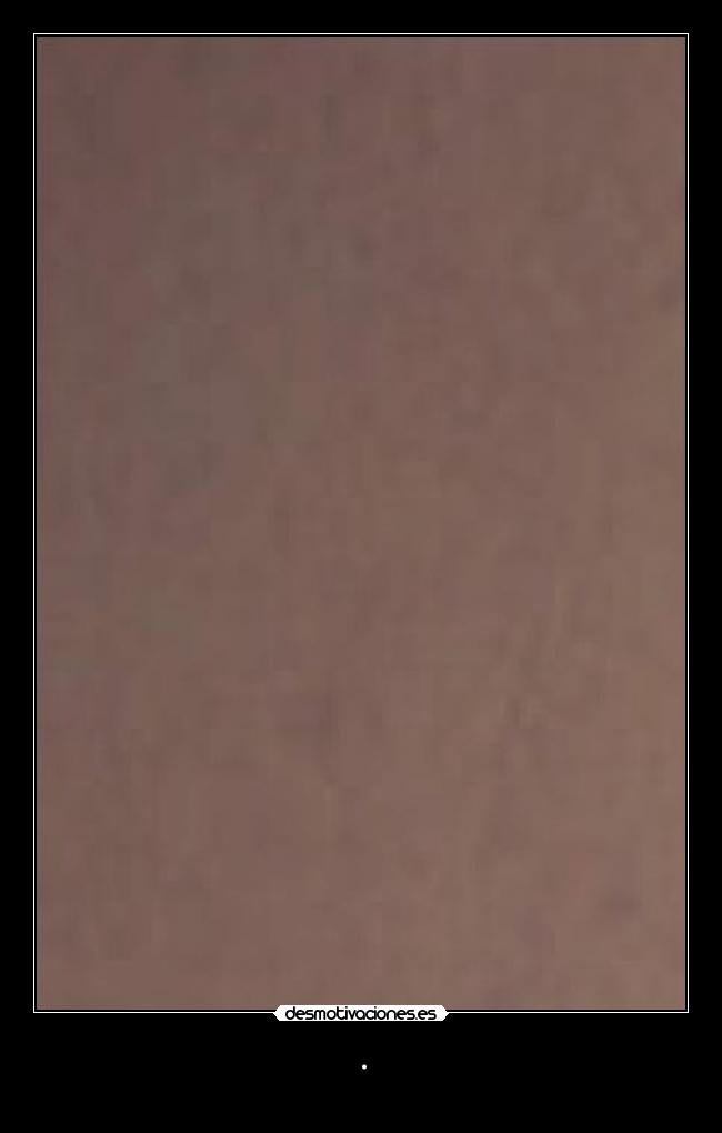 carteles ocsuhc quedate conmigo 253 haria puta gracia pero dejas alejo quiero desmotivaciones