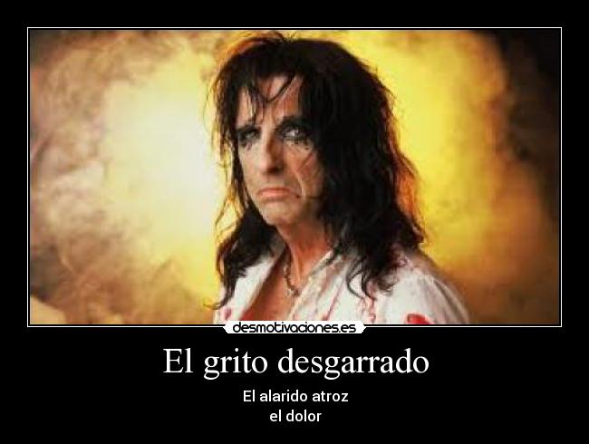 El grito desgarrado - El alarido atroz
el dolor