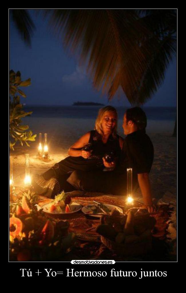 Tú + Yo= Hermoso futuro juntos -