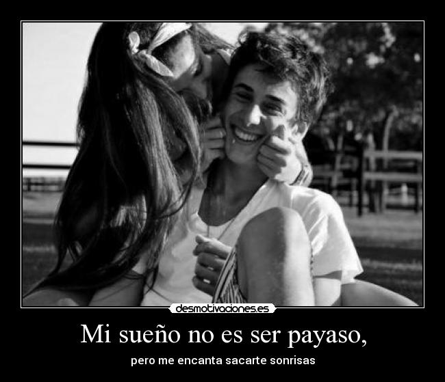 Mi sueño no es ser payaso, - 