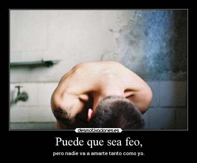 Puede que sea feo, - 
