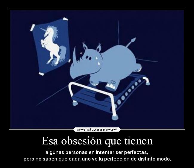 Esa obsesión que tienen - 