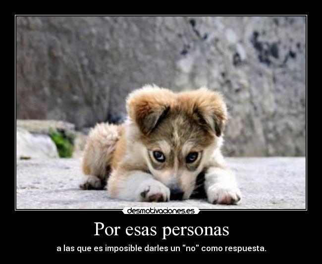 Por esas personas -