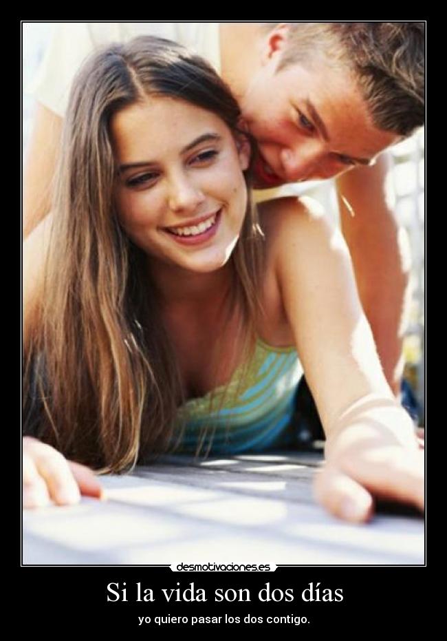 Si la vida son dos días -