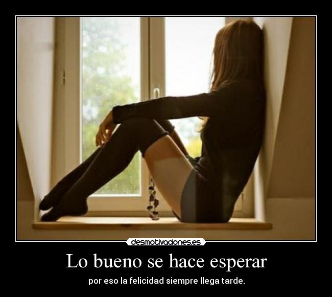 Lo bueno se hace esperar - 