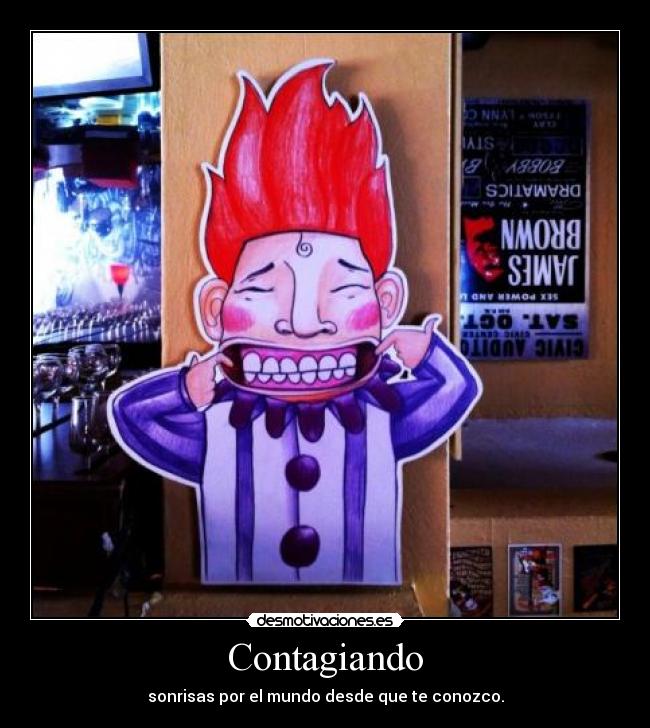 Contagiando - sonrisas por el mundo desde que te conozco.
