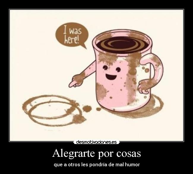 Alegrarte por cosas -