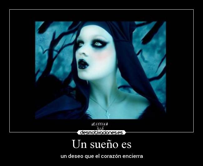 Un sueño es - un deseo que el corazón encierra