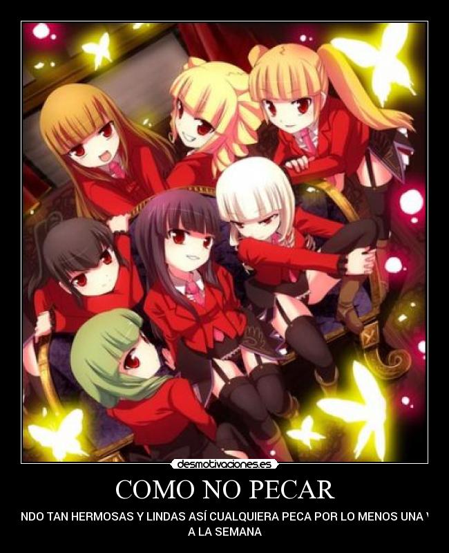 COMO NO PECAR - SIENDO TAN HERMOSAS Y LINDAS ASÍ CUALQUIERA PECA POR LO MENOS UNA VES
A LA SEMANA