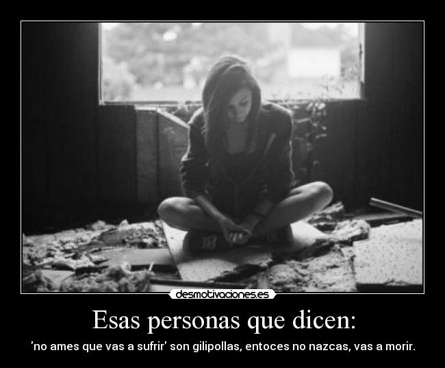 Esas personas que dicen: -