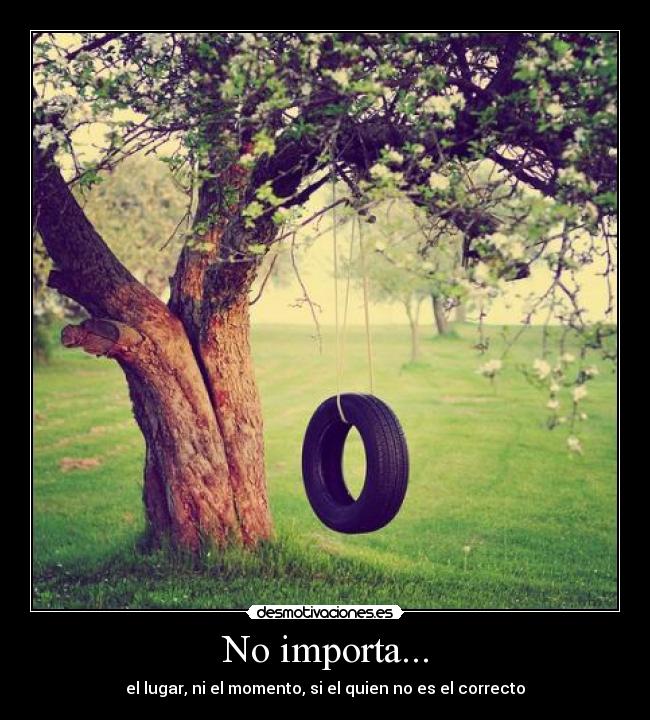 No importa... - 