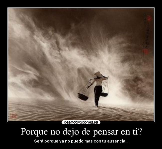 Porque no dejo de pensar en ti? -