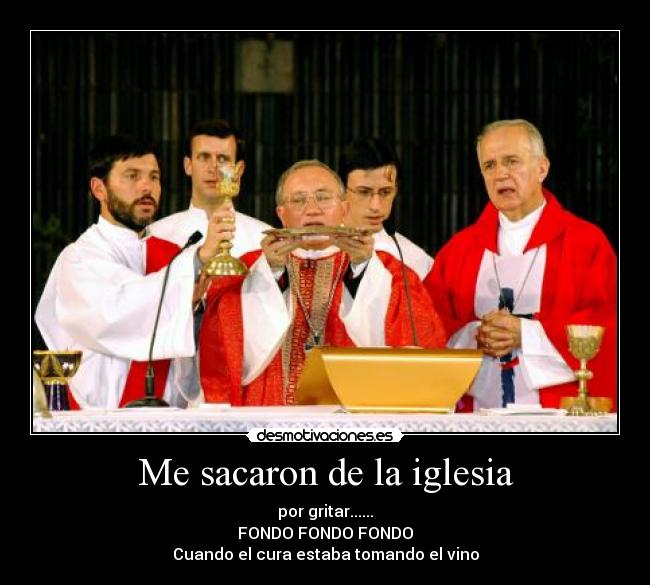 Me sacaron de la iglesia -