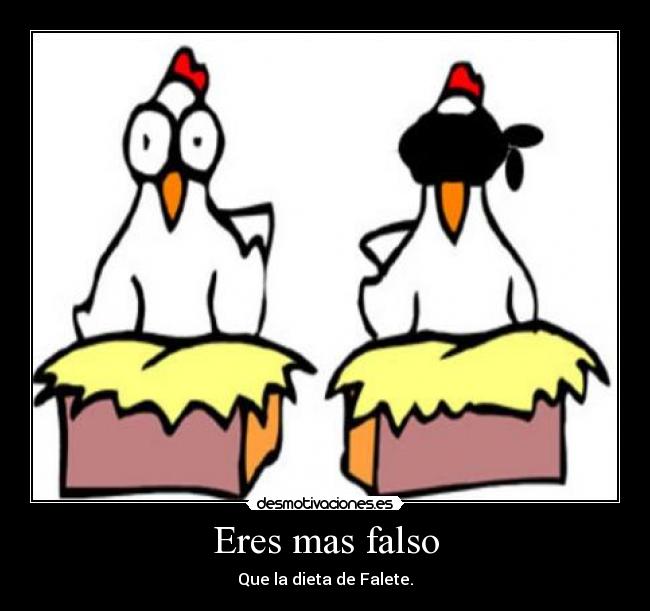 Eres mas falso - Que la dieta de Falete.