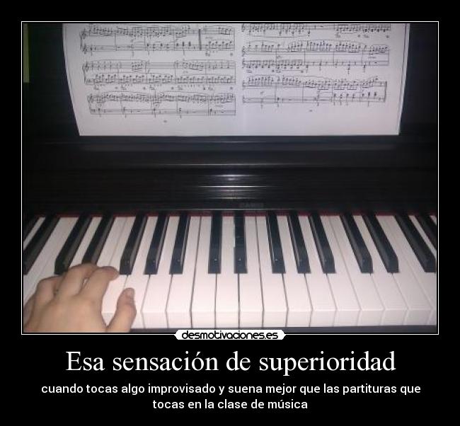 Esa sensación de superioridad -