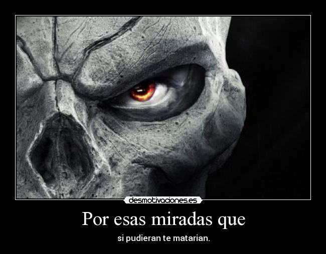 Por esas miradas que -