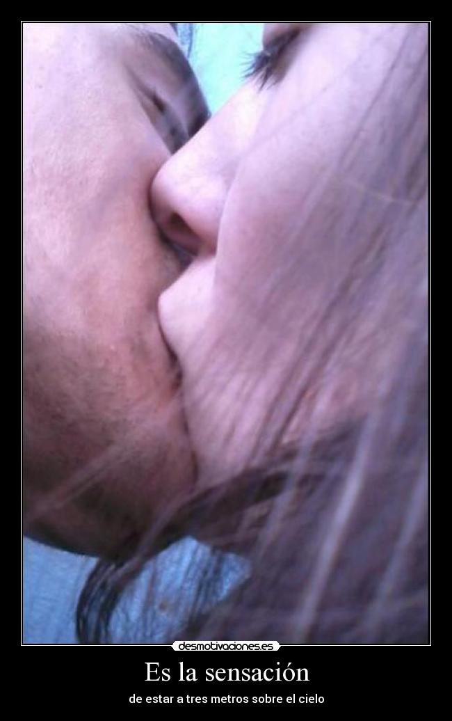Es la sensación -