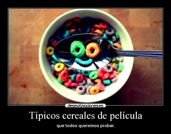 Típicos cereales de película - 