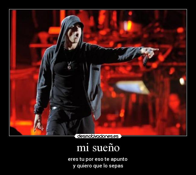 mi sueño - eres tu por eso te apunto
y quiero que lo sepas