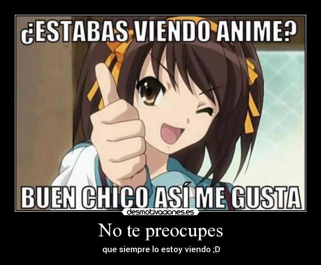 No te preocupes -