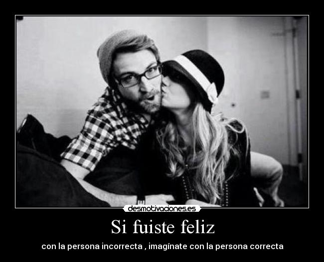 carteles fuiste feliz desmotivaciones