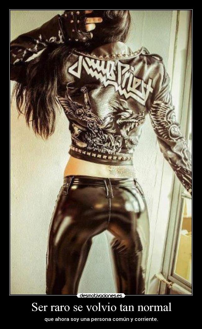 Ser raro se volvio tan normal -