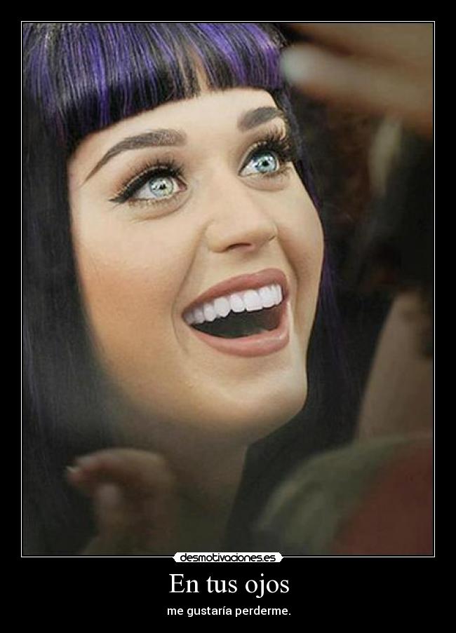 En tus ojos - me gustaría perderme.