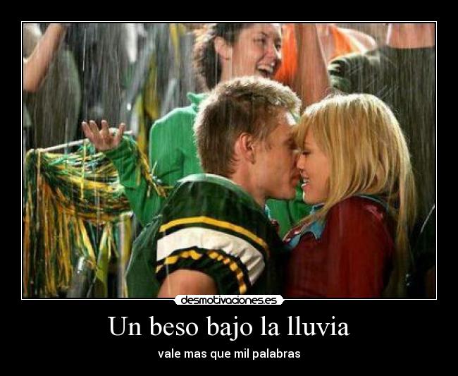 Un beso bajo la lluvia - vale mas que mil palabras