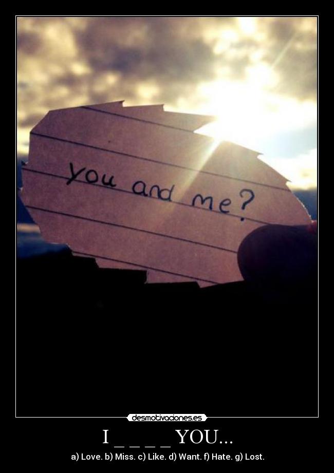 I _ _ _ _ YOU... -