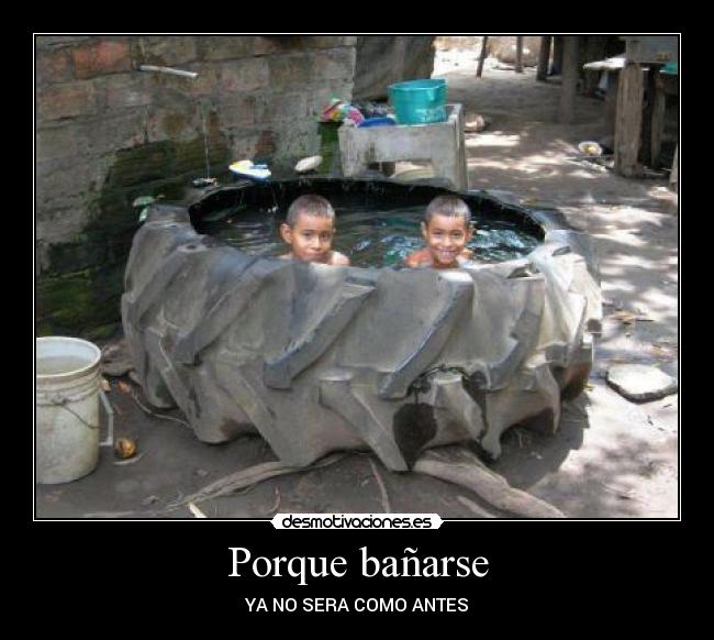 Porque bañarse - YA NO SERA COMO ANTES