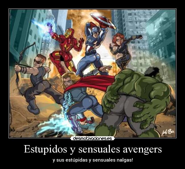 Estupidos y sensuales avengers - y sus estúpidas y sensuales nalgas!